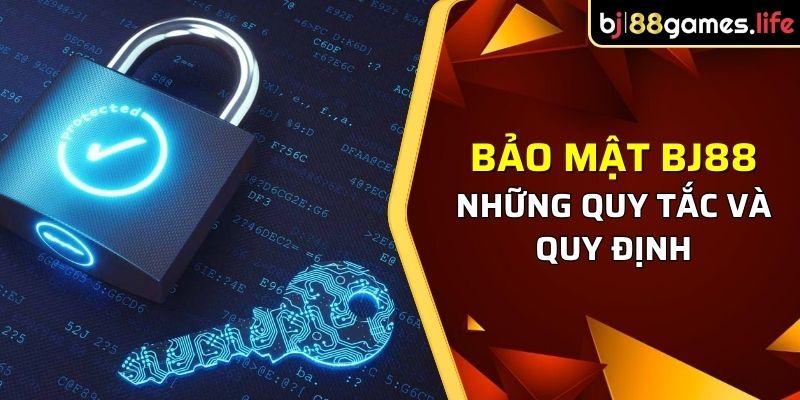 Bảo mật BJ88 với những quy tắc và quy định