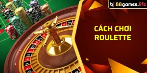 hướng dẫn cách chơi Roulette toàn diện