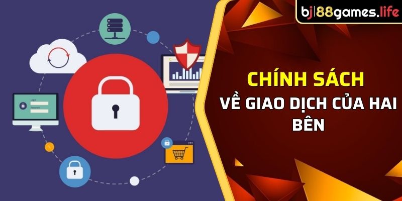 Chính sách về giao dịch của hai bên trong điều khoản