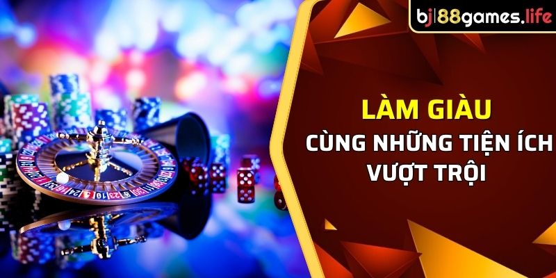 Live Casino cơ hội làm giàu cùng những tiện ích vượt trội