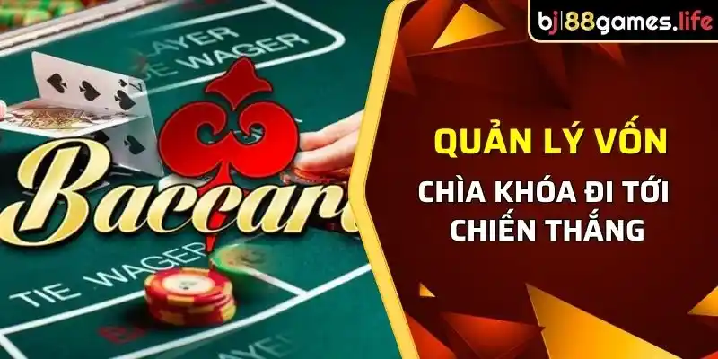 Quản lý vốn là mẹo chơi Bacarat quan trọng đi tới chiến thắng trong Bacarat